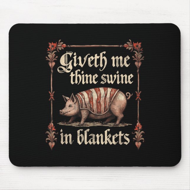 Giveth Me Thine Swine In Blankets  Mouse Mat (Front)