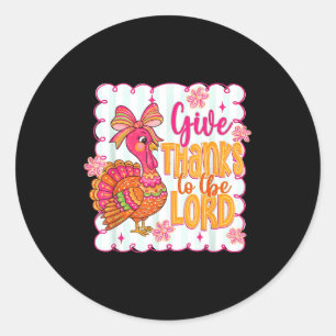 Giving Thanks To The Lord Nk Thanksgiving Turkey C Classic Round Sticker