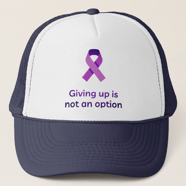giving up is NOT an option Trucker Hat (Front)