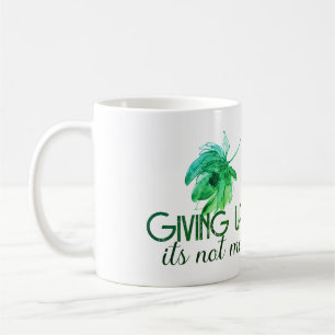 Giving up is not me coffee mug