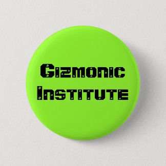 Gizmonic Institute 6 Cm Round Badge