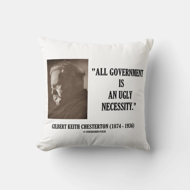 GK Chesterton All Government Is An Ugly Necessity Cushion (Front)