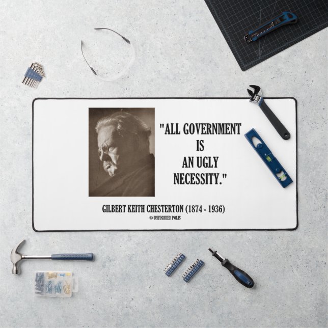 GK Chesterton All Government Is An Ugly Necessity Desk Mat (Workstation)