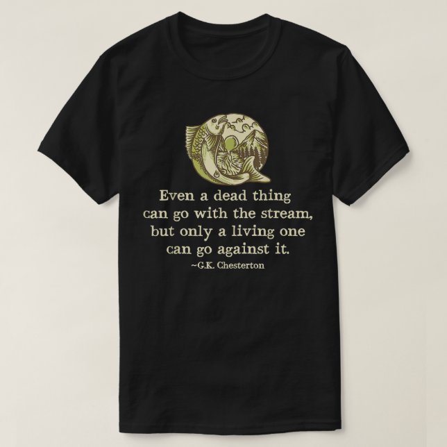 GK Chesterton Quote Catholic Humour Fishing Men Fu T-Shirt (Design Front)
