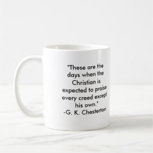 GK Chesterton- "These are the days..." Coffee Mug