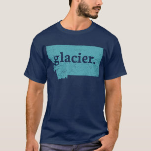 Glacier Montana Glacier National Park Glacier T-Shirt