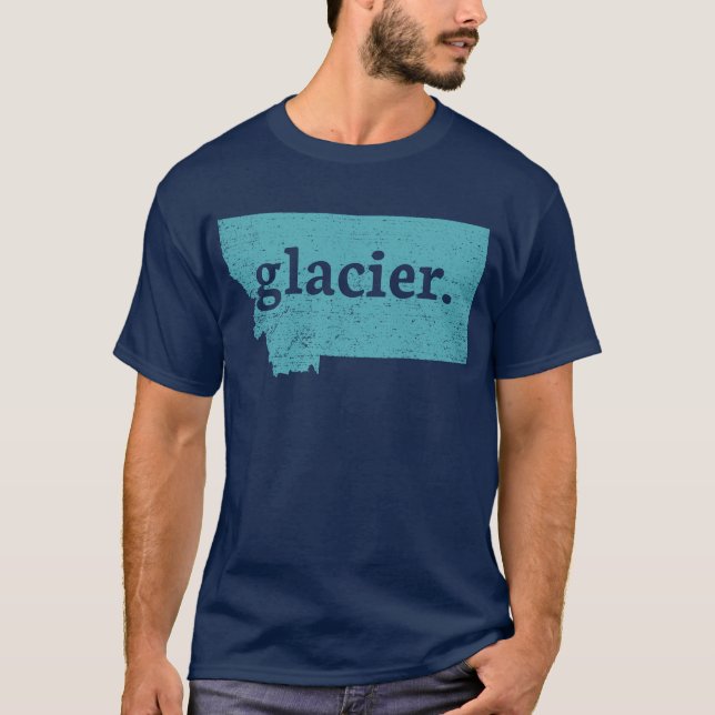 Glacier Montana Glacier National Park Glacier T-Shirt (Front)