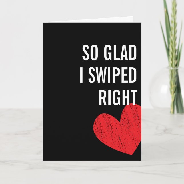 Glad I Swiped Right - Valentine's Day Card (Front)