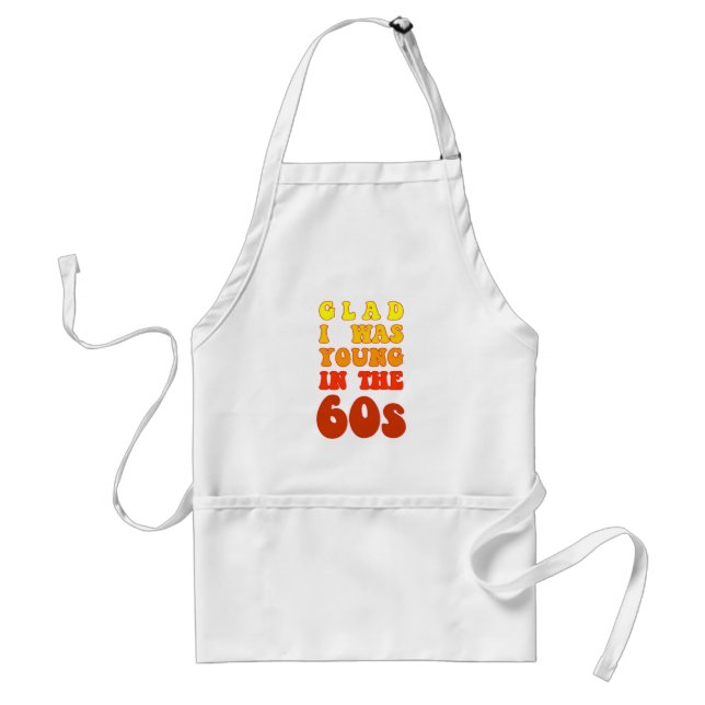 Glad i was young in the 60s standard apron (Front)