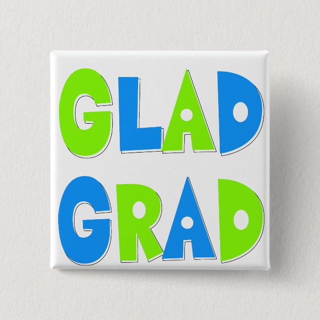 Glad to be a Grad Graduation 2012 15 Cm Square Badge (Front)