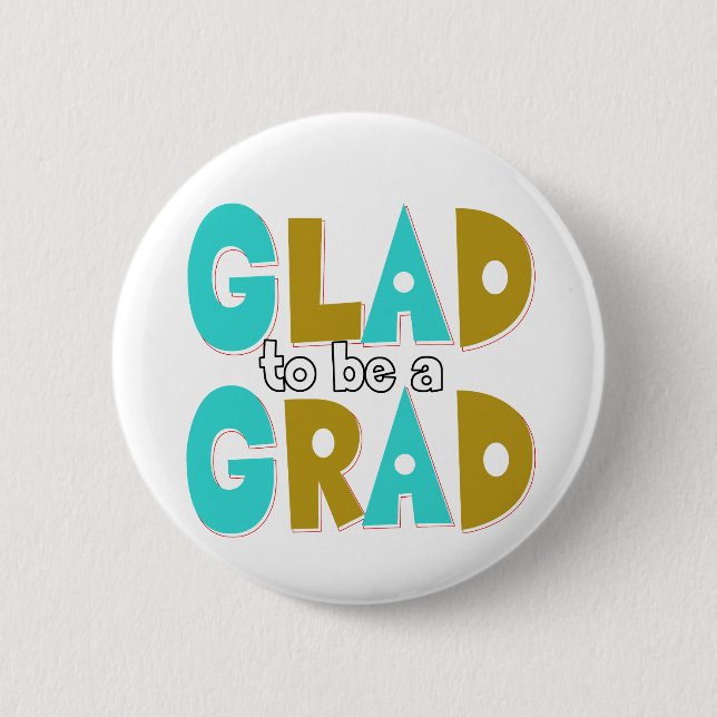 Glad to be a Grad Graduation 2012 6 Cm Round Badge (Front)