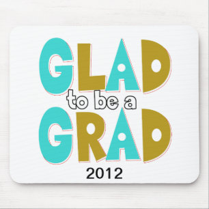 Glad to be a Grad Graduation 2012 Mouse Mat