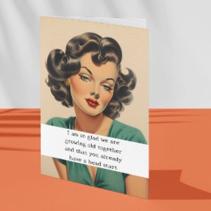 Glad we are Growing Old Together Card