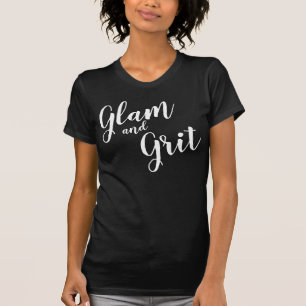 “Glam and Grit” T-Shirt