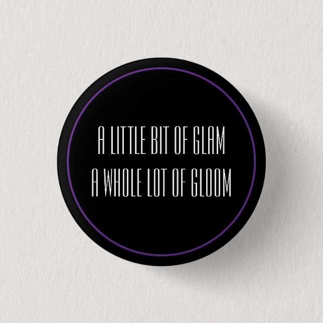 Glam & Gloom 3 Cm Round Badge (Front)