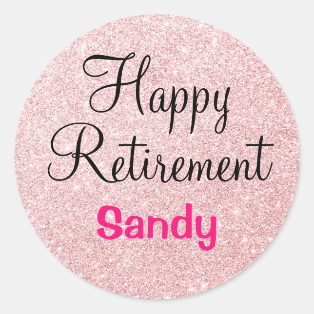 Glam Happy Retirement Rose Gold Glitter Sparkles Classic Round Sticker (Front)