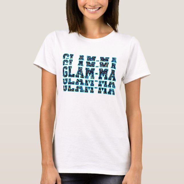 "Glam-Ma"  Where Glamour Meets Grandma-hood T-Shirt (Front)