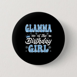 Glamma Of The Birthday Girl Snowflakes Winter Chri 6 Cm Round Badge