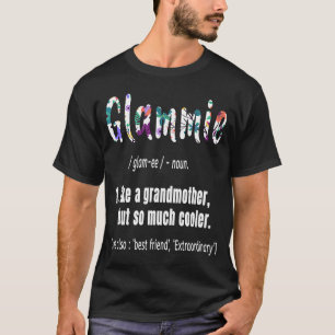 Glammie Like Grandmother but So Much Cooler Mother T-Shirt