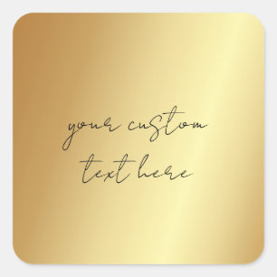 Glamorous Faux Gold Your Custom Text Here Square Sticker