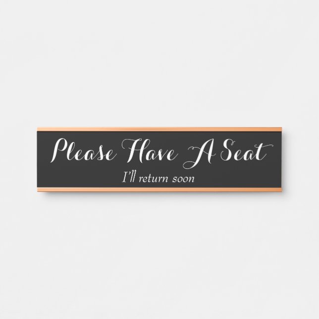 Glamourous and Classy "Please Have A Seat" Door Sign (Front)