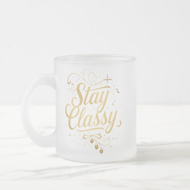 Glamourous Golden "Stay Classy" Design Frosted Glass Coffee Mug (Left)