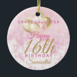 Glamourous Granddaughter 16th Birthday Ceramic Tree Decoration<br><div class="desc">A gorgeous glamourous 16th birthday ornament for your granddaughter. This fabulous design features blush pink and gold glitter balloons on a rose pink sparkly background.  Personalise with a name and message to wish someone a very happy sweet sixteenth birthday.</div>
