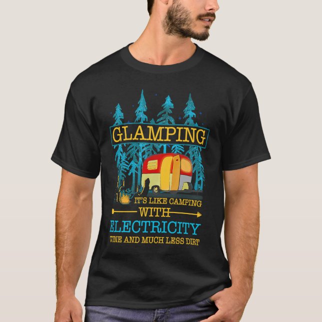 Glamping Definition Like Camping With Electricity  T-Shirt (Front)