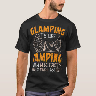 Glamping It's Like Camping With Electricity Camper T-Shirt