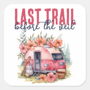 Glamping Last Trail Bachelorette Party Weekend Square Sticker