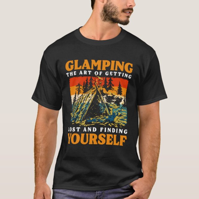 Glamping The Of Getting Lost And Finding Yourself T-Shirt (Front)