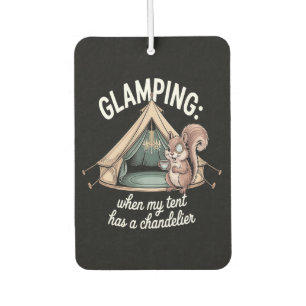 Glamping When My Tent Has A Chandelier Car Air Freshener