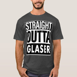 Glaser Name Straight Outta Glaser T-Shirt