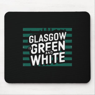 Glasgow Is Green And White Mouse Mat