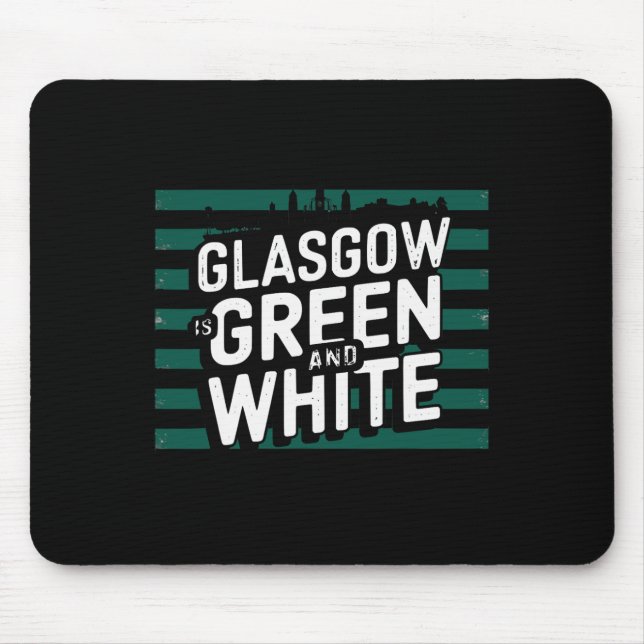Glasgow Is Green And White  Mouse Mat (Front)