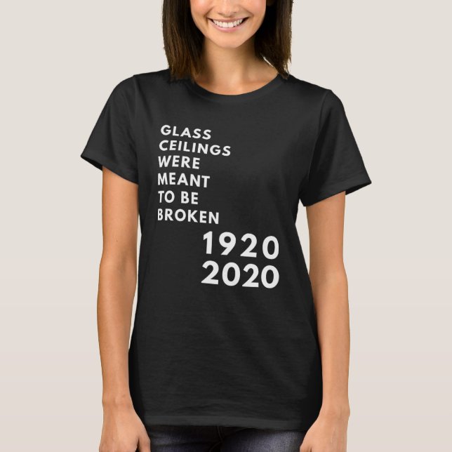 Glass Ceilings Meme Meant To Be Broken 1920 2020 T-Shirt (Front)
