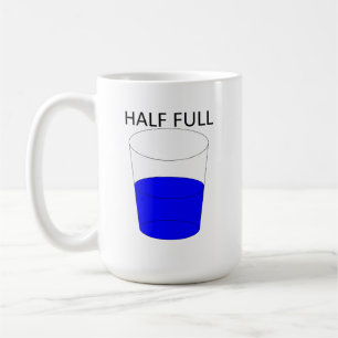 Glass Half Full Coffee Mug