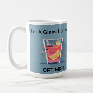 Glass Half Full Optimist Happy Mug