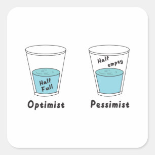 Glass Half Full Or Half Empty Optimist Pessimist Square Sticker