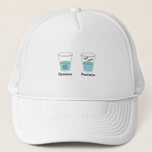 Glass Half Full Or Half Empty Optimist Pessimist Trucker Hat