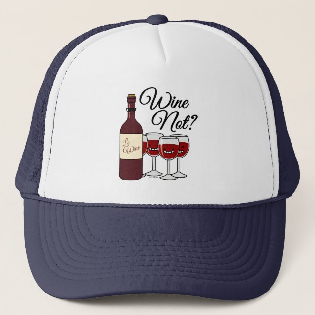 Glass of Wine not grapes alcohol red rose pinot Trucker Hat (Front)