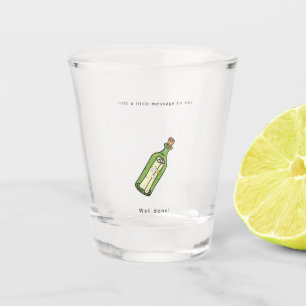 Glass, Well done message in a bottle Shot Glass