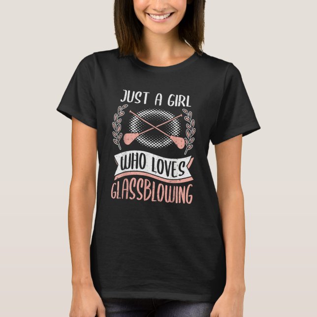 Glassblowing Glass Blower Glass Blowing 1 T-Shirt (Front)