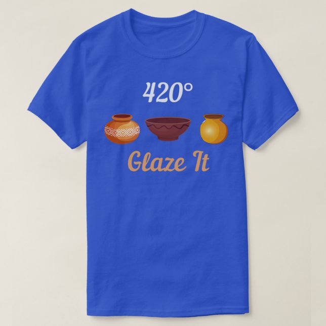 Glaze It Pottery Ceramics Clay 1 T-Shirt (Design Front)