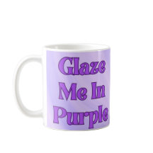 Glaze Me In Purple