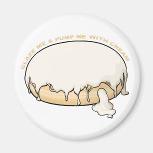 Glaze Me & Pump Me With Cream Doughnut Magnet
