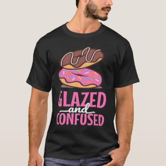 Glazed And Confused   Donut  1 T-Shirt
