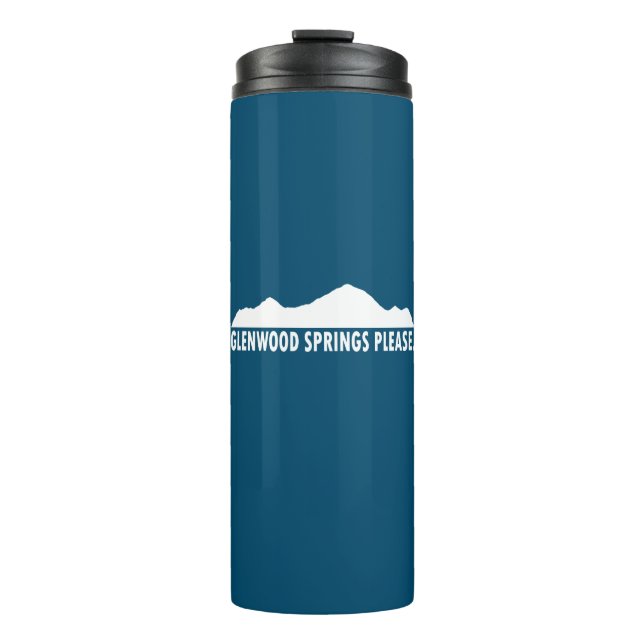 Glenwood Springs Colorado Please Thermal Tumbler (Front)