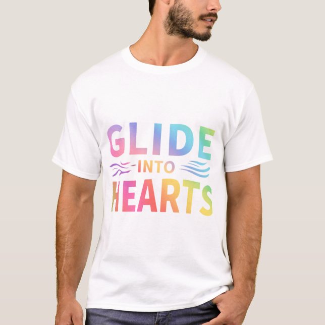 Glide Into Heart T-Shirt (Front)