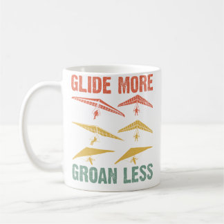 Glide More Groan Less Hang Gliding Hang Glider Pil Coffee Mug